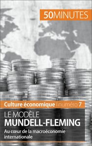 Le modèle Mundell-Fleming Au cœur de la macroéconomie internationale