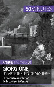 Giorgione, un artiste plein de mystères La première révolution de la couleur à Venise