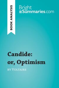 Candide: or, Optimism by Voltaire (Book Analysis) Detailed Summary, Analysis and Reading Guide