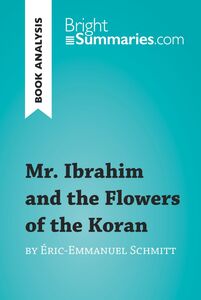 Mr. Ibrahim and the Flowers of the Koran by Éric-Emmanuel Schmitt (Book Analysis) Detailed Summary, Analysis and Reading Guide