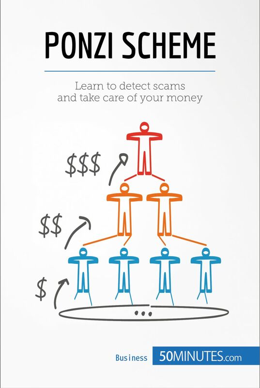 Ponzi Scheme Learn to detect scams and take care of your money