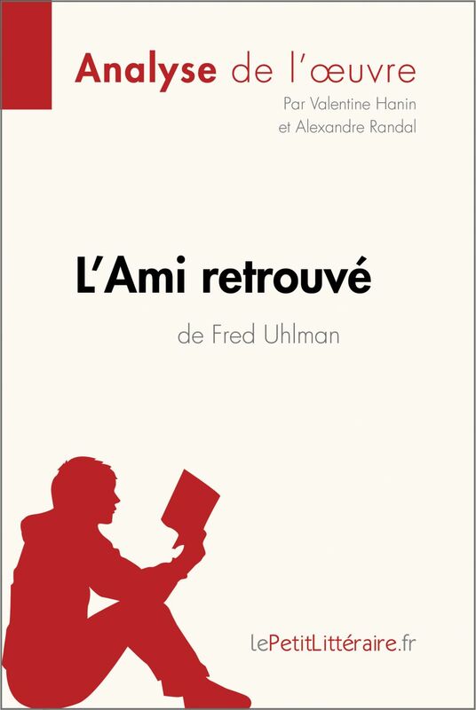 L'Ami retrouvé de Fred Uhlman (Analyse de l'oeuvre) Analyse complète et résumé détaillé de l'oeuvre