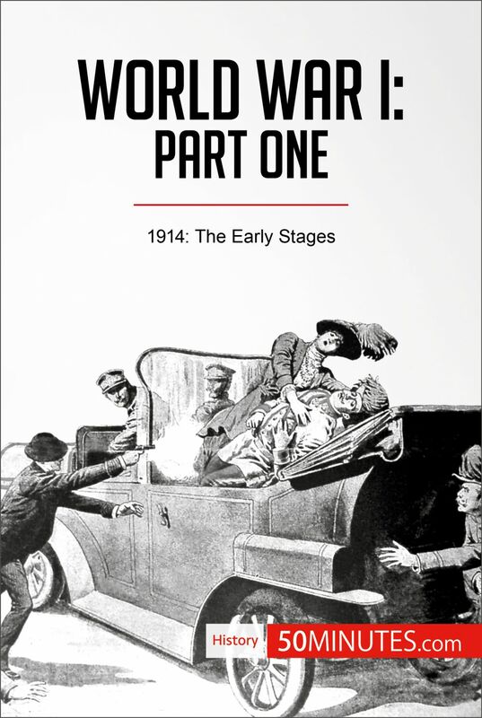 World War I: Part One 1914: The Early Stages