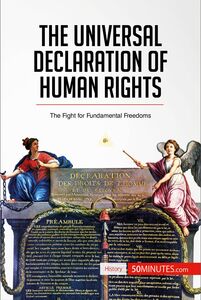 The Universal Declaration of Human Rights The Fight for Fundamental Freedoms