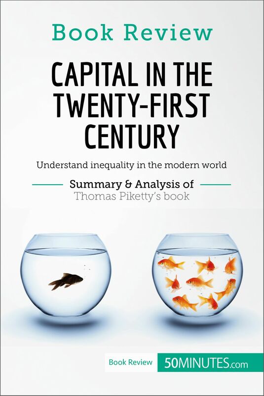 Book Review: Capital in the Twenty-First Century by Thomas Piketty Understand inequality in the modern world