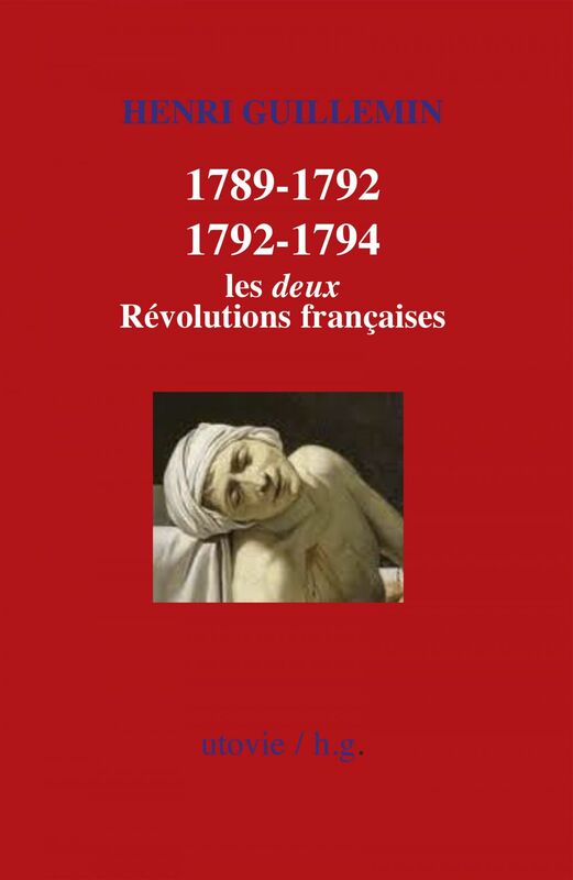 1789-1792/1792-1794 : Les deux Révolutions françaises Histoire de France