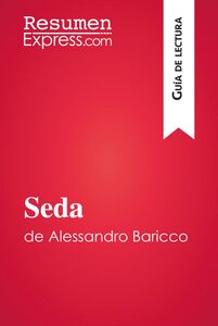 Seda de Alessandro Baricco (Guía de lectura) Resumen y análisis completo
