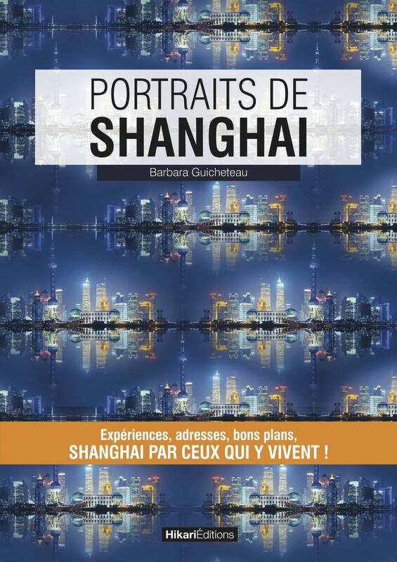 Portraits de Shanghai Shangai par ceux qui y vivent !