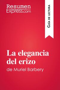 La elegancia del erizo de Muriel Barbery (Guía de lectura) Resumen y análsis completo