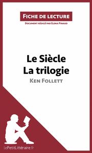 Le Siècle de Ken Follett - La trilogie (Fiche de lecture) Analyse complète et résumé détaillé de l'oeuvre