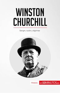 Winston Churchill Sangre, sudor y lágrimas