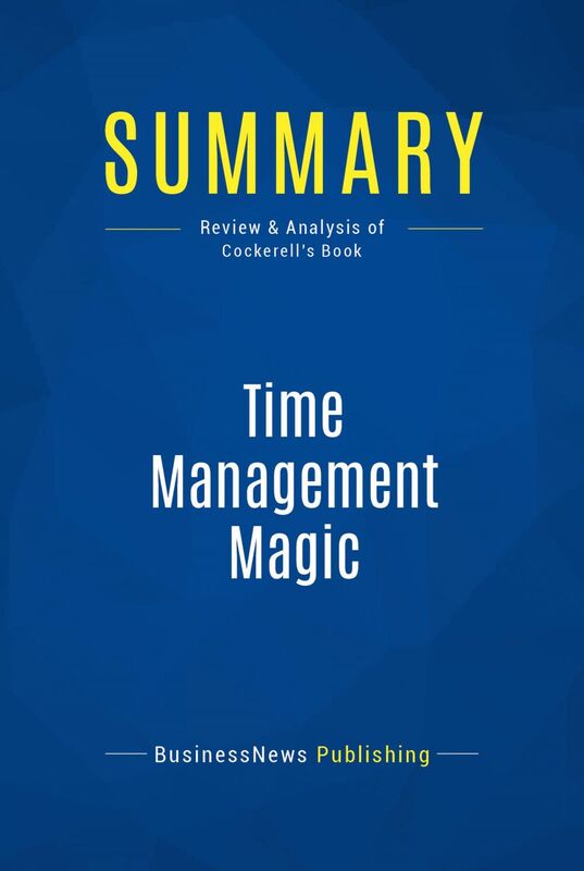 Summary: Time Management Magic Review and Analysis of Cockerell's Book