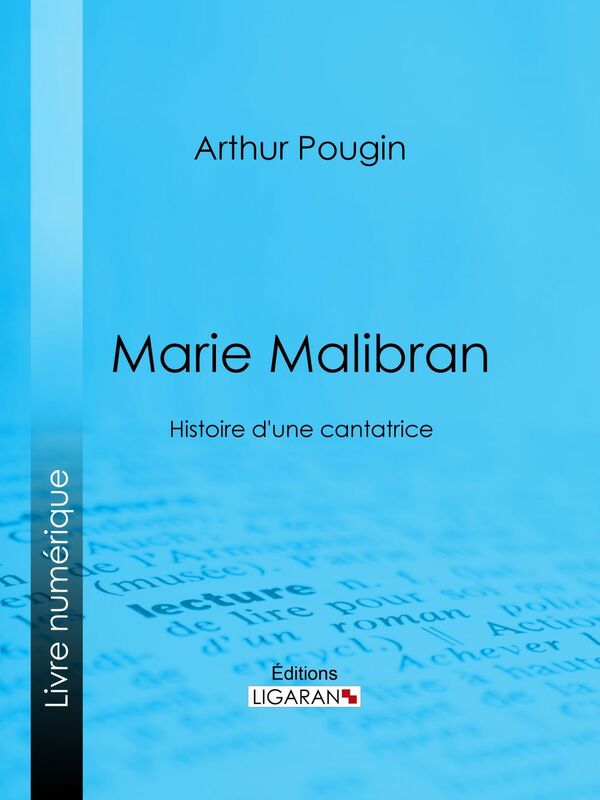 Marie Malibran Histoire d'une cantatrice