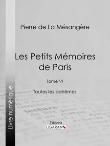 Les Petits Mémoires de Paris Tome VI - Toutes les bohêmes