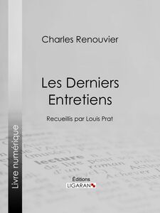 Les Derniers Entretiens Recueillis par Louis Prat