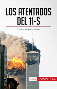 Los atentados del 11-S El trauma de toda una nación