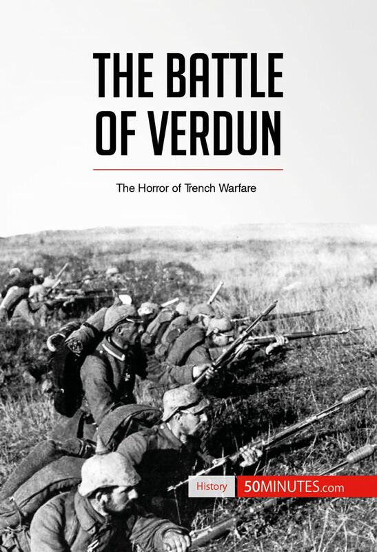 The Battle of Verdun The Horror of Trench Warfare