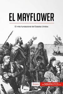 El Mayflower El mito fundacional de Estados Unidos