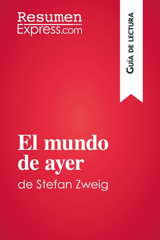 El mundo de ayer de Stefan Zweig (Guía de lectura) Resumen y análisis completo