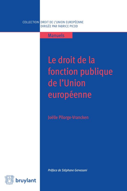 Le droit de la fonction publique de l'Union européenne Ce manuel, complet et à jour, traite du droit de la fonction publique de l’UE. Il couvre l’ensemble des dispositions statutaires et contient de nombreuses références jurisprudentielles.