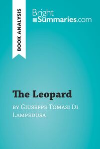 The Leopard by Giuseppe Tomasi Di Lampedusa (Book Analysis) Detailed Summary, Analysis and Reading Guide
