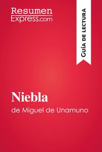 Niebla de Miguel de Unamuno (Guía de lectura) Resumen y análisis completo