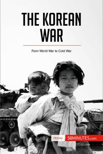 The Korean War From World War to Cold War