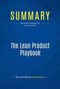 Summary: The Lean Product Playbook Review and Analysis of Olsen's Book