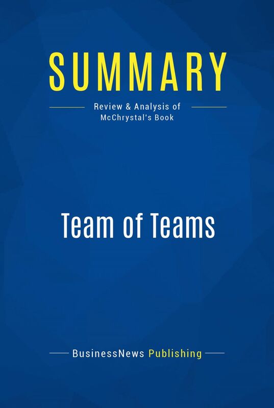 Summary: Team of Teams Review and Analysis of McChrystal's Book