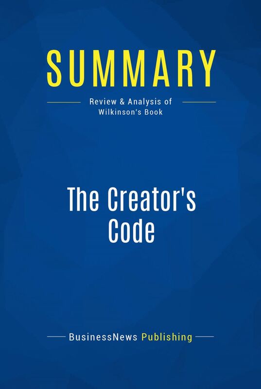Summary: The Creator's Code Review and Analysis of Wilkinson's Book