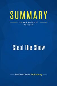 Summary: Steal the Show Review and Analysis of Port's Book