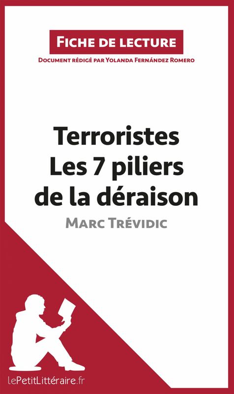 Terroristes. Les 7 piliers de la déraison de Marc Trévidic (Fiche de lecture) Analyse complète et résumé détaillé de l'oeuvre