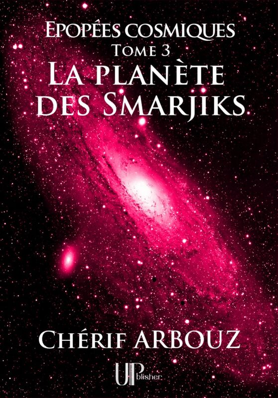La planète des Smarjiks Épopées cosmiques - Tome III