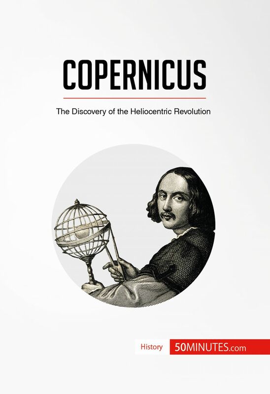 Copernicus The Discovery of the Heliocentric Revolution