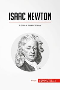 Isaac Newton A Giant of Modern Science