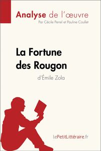 La Fortune des Rougon d'Émile Zola (Analyse de l'oeuvre) Analyse complète et résumé détaillé de l'oeuvre