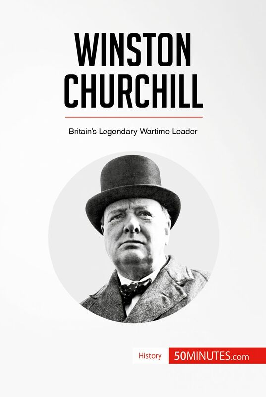 Winston Churchill Britain’s Legendary Wartime Leader