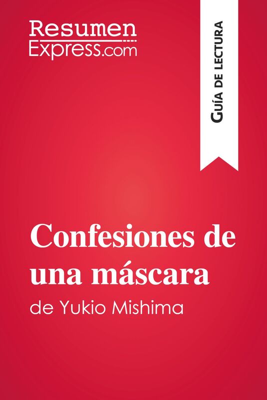 Confesiones de una máscara de Yukio Mishima (Guía de lectura) Resumen y análisis completo