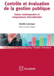Contrôle et évaluation de la gestion publique Enjeux contemporains et comparaisons internationales