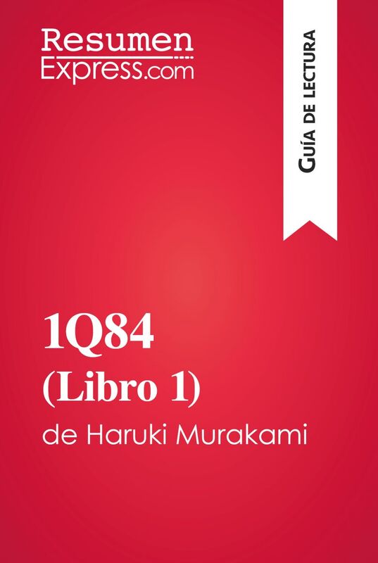 1Q84 (Libro 1) de Haruki Murakami (Guía de lectura) Resumen y análisis completo