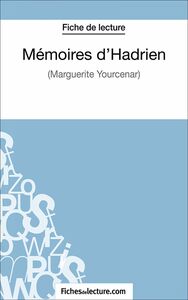 Mémoires d'Hadrien Analyse complète de l'oeuvre