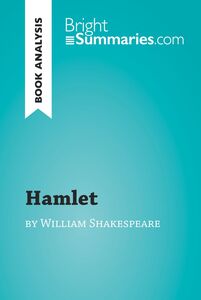 Hamlet by William Shakespeare (Book Analysis) Detailed Summary, Analysis and Reading Guide