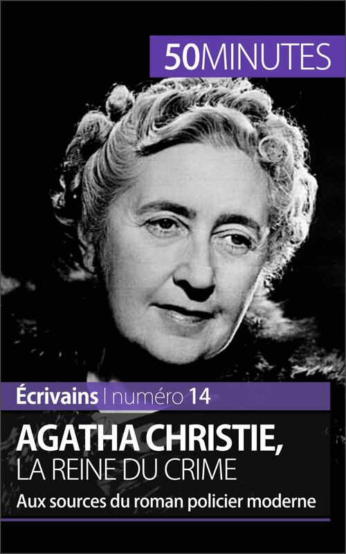 Agatha Christie, la reine du crime Aux sources du roman policier moderne