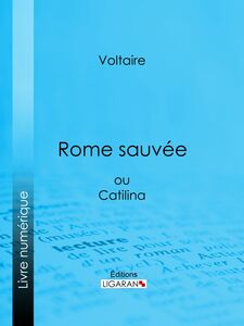 Rome sauvée ou Catilina