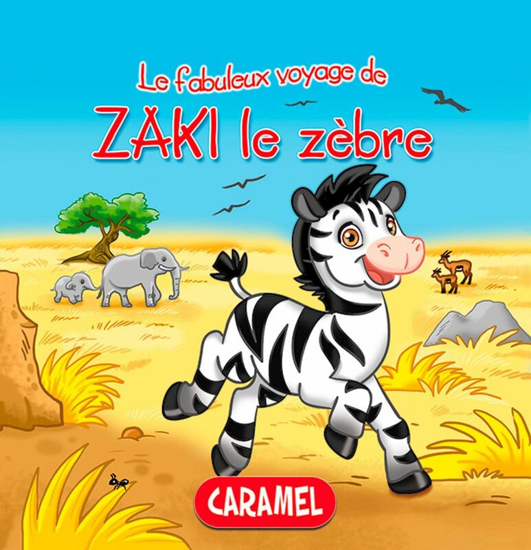 Zaki le zèbre Une histoire du soir pour tout petits et lecteurs en herbe