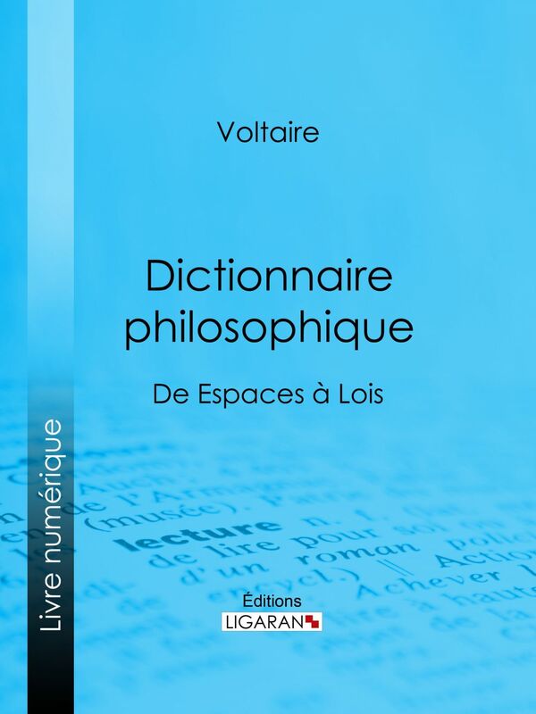 Dictionnaire philosophique De Espaces à Lois