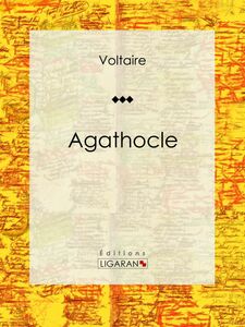 Agathocle Tragédie en cinq actes
