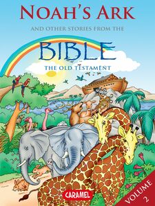 Noah's Ark and Other Stories From the Bible The Old Testament
