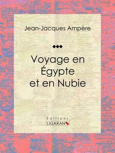 Voyage en Égypte et en Nubie Récit et carnet de voyages