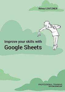 Improve your skills with Google Sheets Professional training